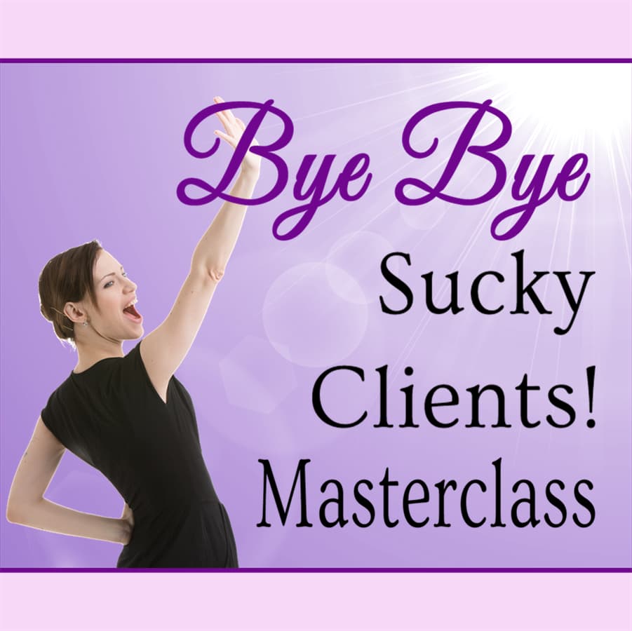bye bye sucky clients masterclass