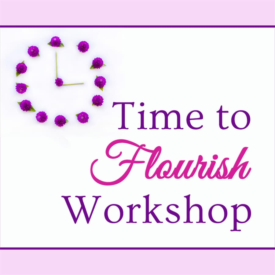 time management time to flourish workshop
