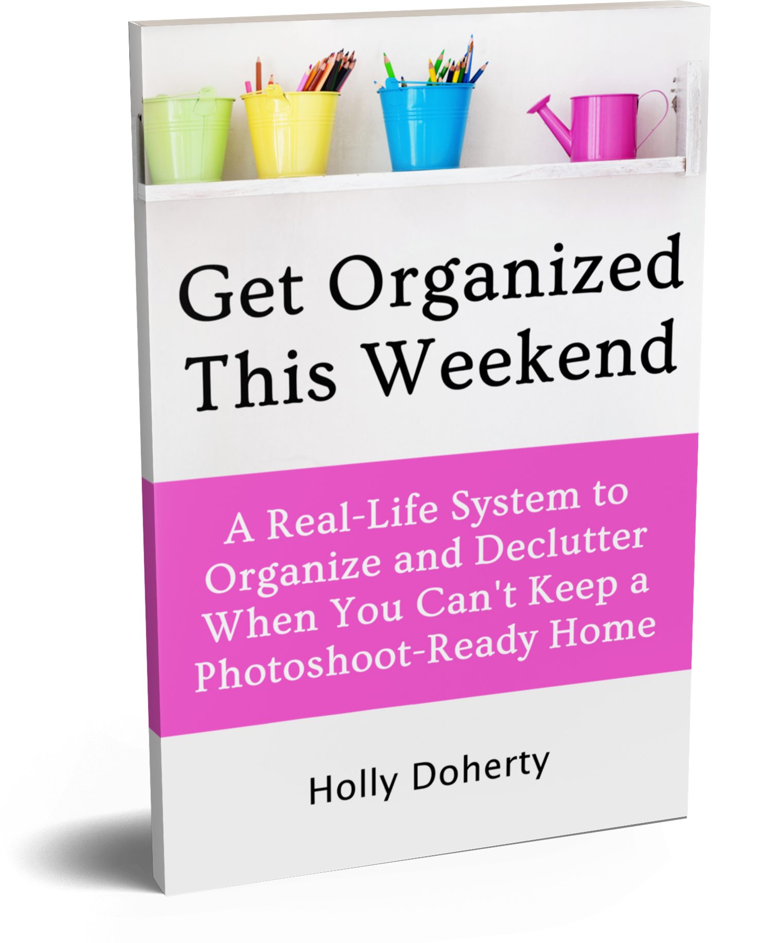 get organized this weekend book to declutter and organize your home